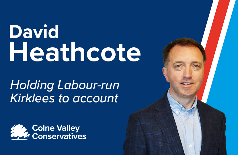David Heathcote Holding Labour-run Kirklees to Account